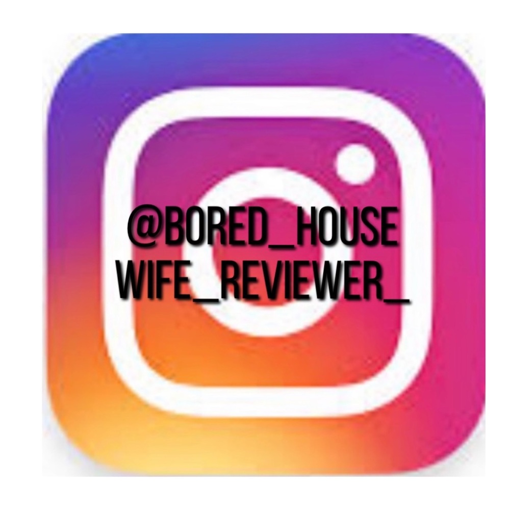 Follow me on instagram!  @bored_housewife_reviewer_